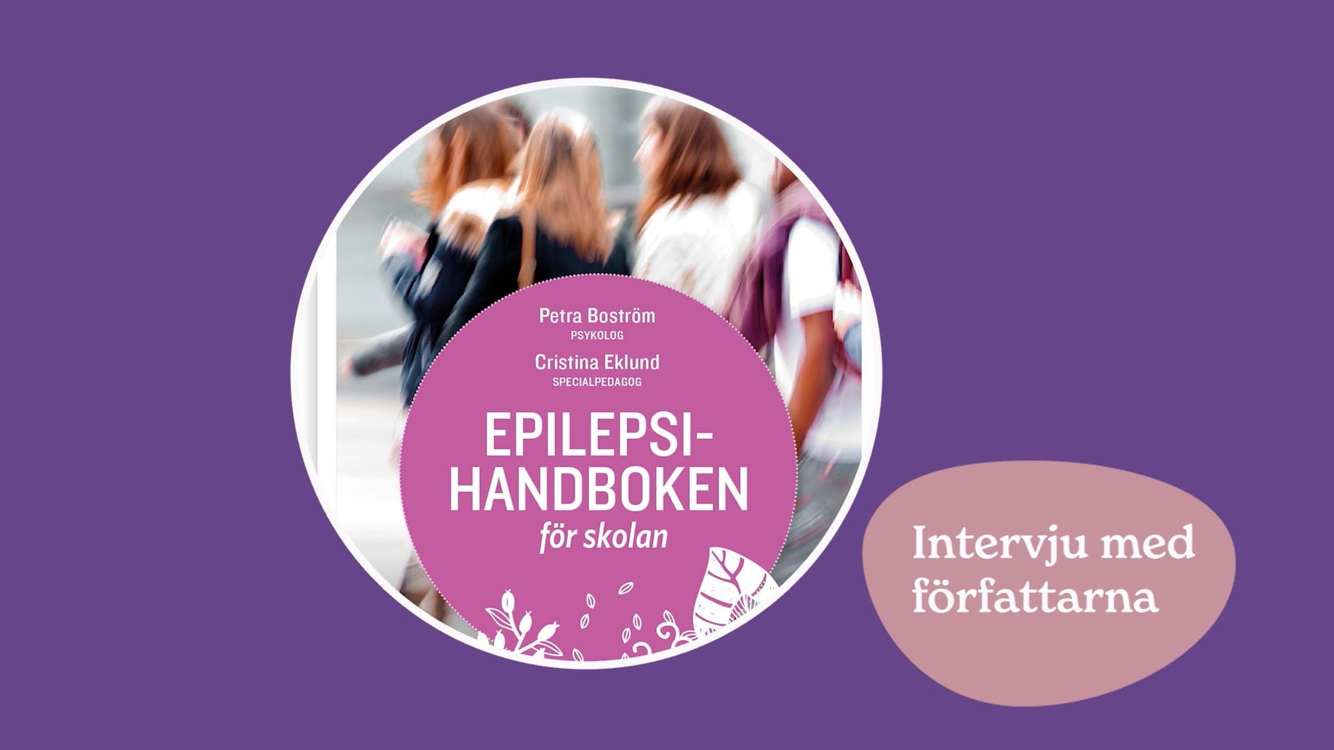 Bildkomposition med bokomslaget för boken Epilepsihandboken för skolan i en cirkel mot lila bakgrund.